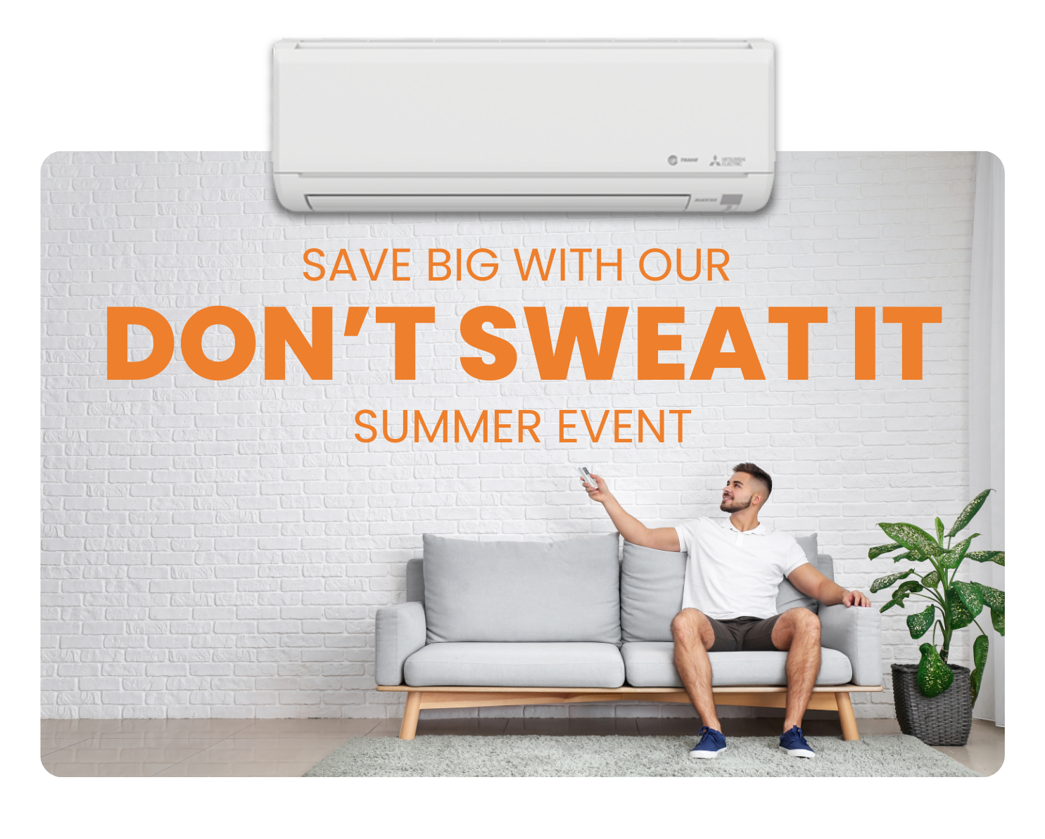 save big with our don't sweat it summer event
